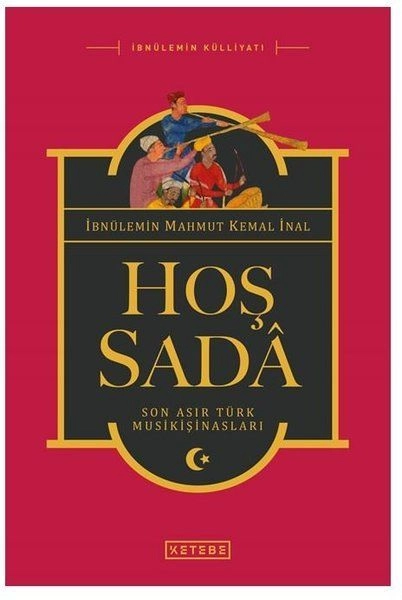 Hoş Sada Ciltli, İbnü'l Emin Mahmut Kemal İnal