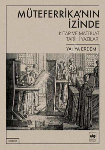 Müteferrika'nın İzinde, Yahya Erdem