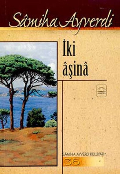İki Aşina, Samiha Ayverdi