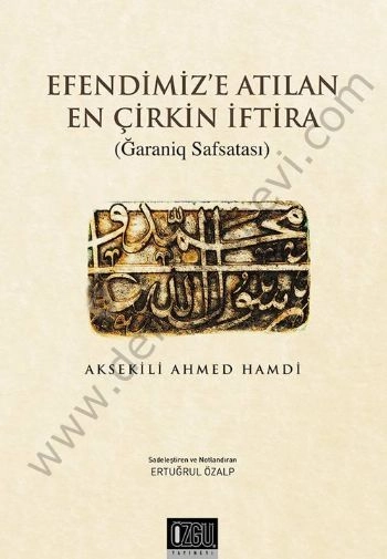 Efendimize Atılan En Çirkin İftira, Ahmed Hamdi Aksekili