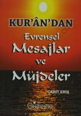 Kurandan Evrensel  Mesajlar ve Müjdeler, Cahit Eriş