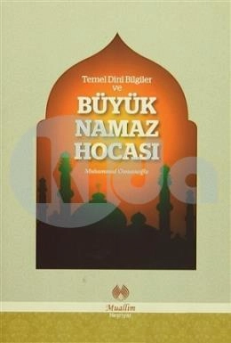 Temel Dini Bilgiler ve Büyük Namaz Hocası, Muhammed Osmanoğlu
