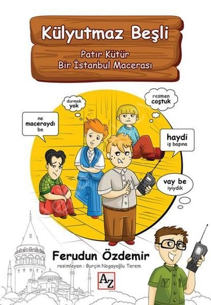 Kül Yutmaz Beşli Patır Kütür Bir İstanbul Macerası, Ferudun Özdemir