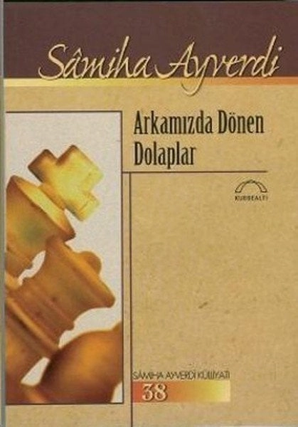 Arkamızda Dönen Dolaplar, Samiha Ayverdi