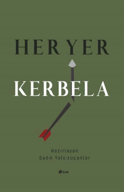 Her Yer Kerbela, Sadık Yalsızuçanlar