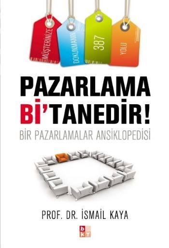 Pazarlama Bi'tanedir! - Bir Pazarlamalar Ansiklopedisi-