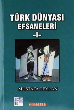 Türk Dünyası Efsaneleri -1-, Mustafa Ceylan
