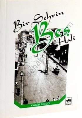 Bir Şehrin Beş Hali, Kadir Üredi