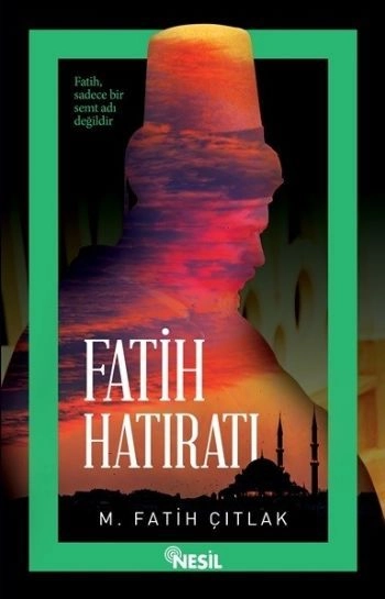Fatih Hatıratı, M. Fatih Çıtlak, Nesil Yayınları