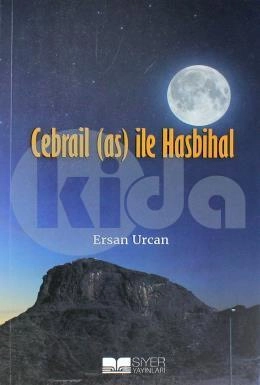 CEBRAİL (as) İLE HASBİHAL