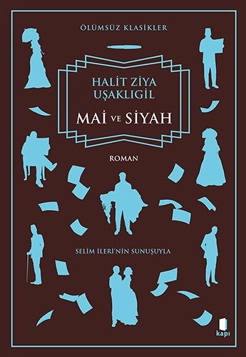 Mai ve Siyah, Halit Ziya Uşaklıgil