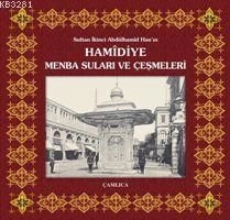Sultan İkinci Abdülhamîd Han'ın Hamidiye Menba Suları ve Çeşmeleri, Kemal Erkan