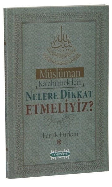 Müslüman Kalabilmek İçin Nelere Dikkat Etmeliyiz?, Faruk Furkan