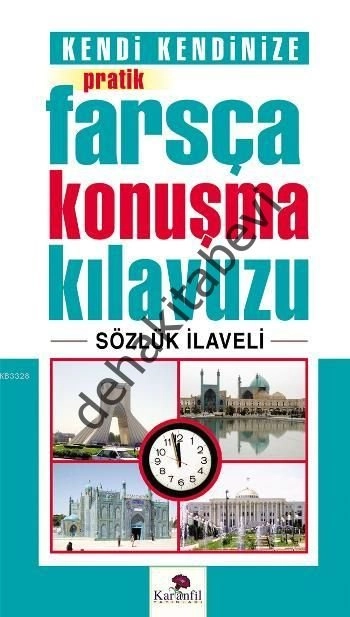 Kendi Kendinize Pratik Farsça Konuşma Kılavuzu, Karanfil Yayınları