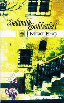 Selamlık Sohbetleri, Mitat Enç