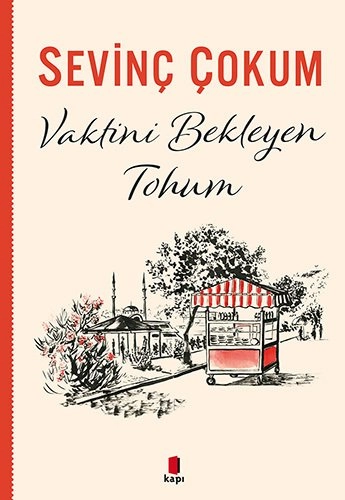 Vaktini Bekleyen Tohum, Sevinç Çokum
