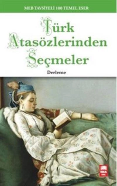 Türk Atasözlerinden Seçmeler / 100 Temel Eser, Ema Genç