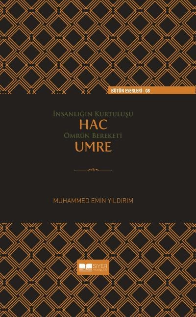 İnsanlığın Kurtuluşu Hac Ömrün Bereketi Umre (Ciltli) Muhammed Emin Yıldırım
