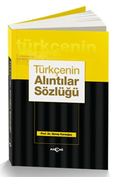 Türkçenin Alıntılar Sözlüğü, Günay Karaağaç