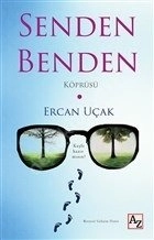 Senden Benden Köprüsü, Ercan Uçak