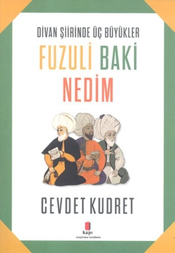Fuzuli - Baki - Nedim, Cevdet Kudret