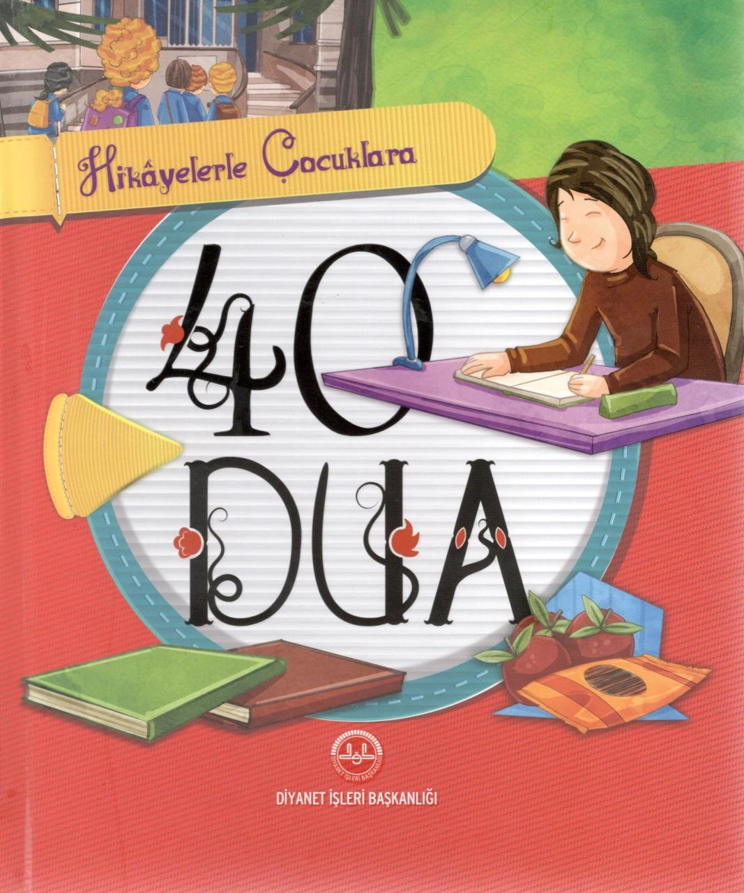 Hikayelerle Çocuklara 40 Dua, Selcen Yüksel Arvas