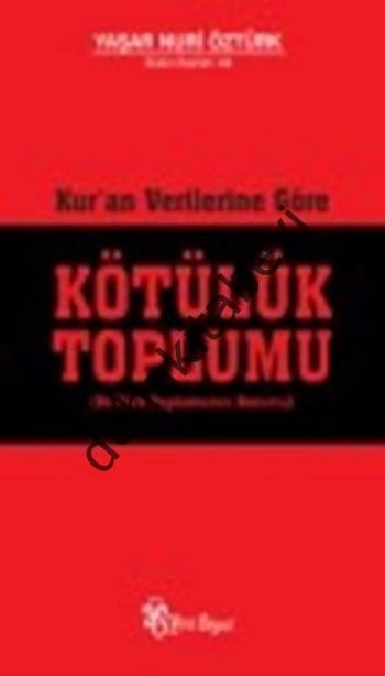 Kur'an Verilerine Göre Kötülük Toplumu, Yaşar Nuri Öztürk