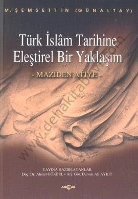 Türk İslam Tarihine Eleştirel Bir Yaklaşım, Maziden Atiye