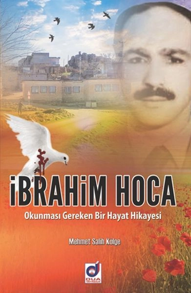 İbrahim Hoca Okunması Gereken Bir Hayat Hikayesi