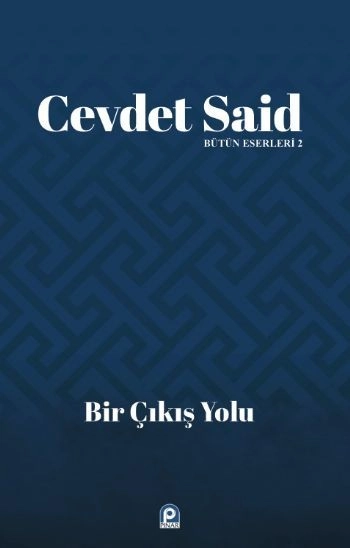 Bir Çıkış Yolu; Bütün Eserleri 2