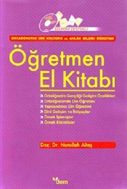 Ortaöğretim Din Kültürü Ve Ahlâk Bilgisi Öğretimi| Öğretmen El Kitabı, Nurullah Altaş