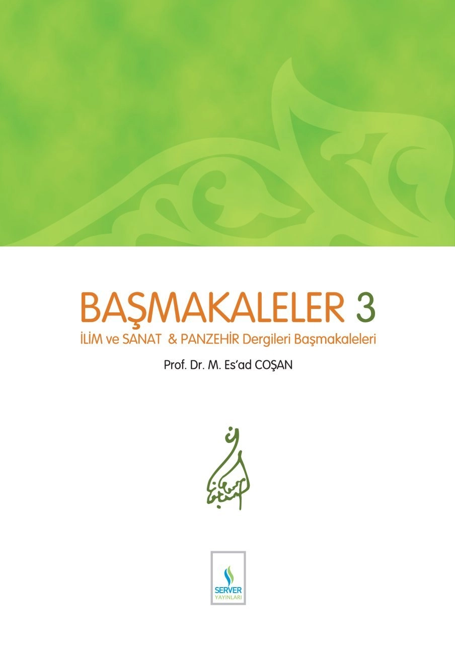 Başmakaleler 3 / İlim ve Sanat / Panzehir Dergileri Başmakaleleri (Ciltsiz), Prof. Dr. Mahmud Esad Coşan