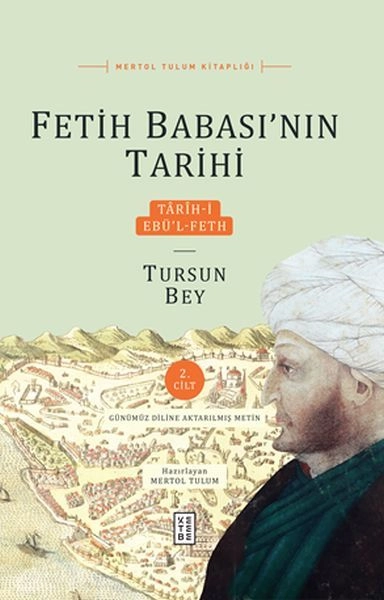 Tarih i Ebül Feth 2. Ciltli Fetih Babasının Tarihi, Mertol Tulum