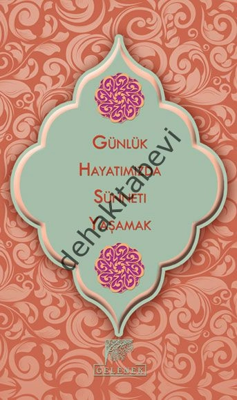 Günlük Hayatımızda Sünneti Yaşamak - Ciltli, Gelenek Yayıncılık
