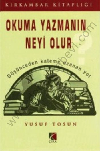Okuma Yazmanın Neyi Olur; Düşüncelerden Kaleme Uzanan Yol