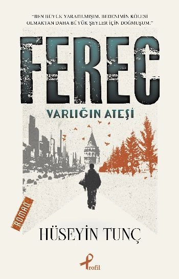 Ferec - Varlığın Ateşi, Hüseyin Tunç
