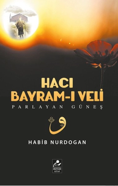 Hacı Bayram-ı Veli ; Parlayan Güneş, Mercan Kitap