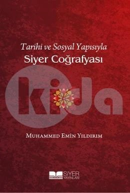 TARİHİ VE SOSYAL YAPISIYLA SİYER COĞRAFYASI