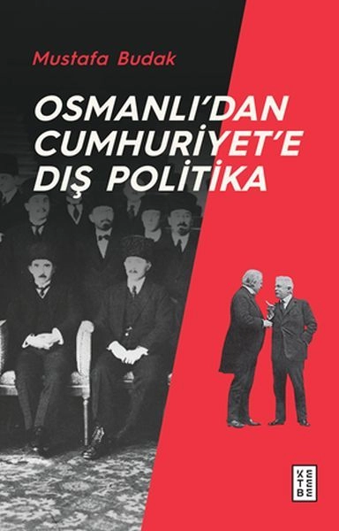 Osmanlıdan Cumhuriyete Dış Politika, Mustafa Budak