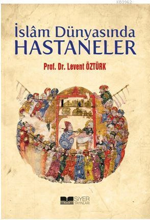 İslam Dünyasında Hastaneler, Siyer Yayınları