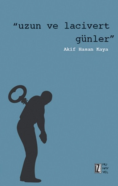 Uzun ve Lacivert Günler, Akif Hasan Kaya, İz Yayıncılık