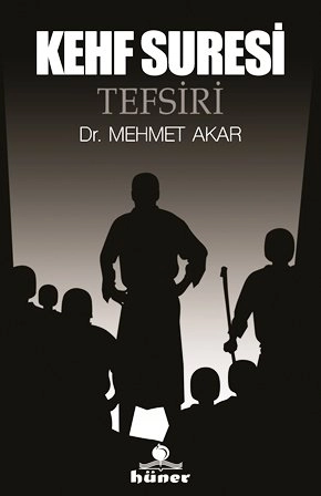 Kehf Suresi Tefsiri, Mehmet Akar, Hüner Yayınevi
