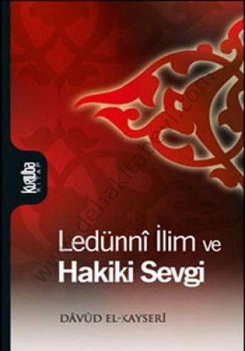 Ledünnî İlim ve Hakiki Sevgi - Dâvûd El-kayserî