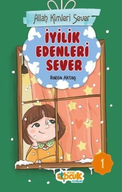 Allah Kimleri Sever 1 / İyilik Edenleri Sever, Rabia Aktaş