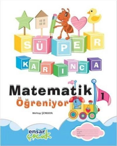 Süper Karınca Matematik Öğreniyor 1, Ensar Çocuk (75672)