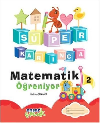 Süper Karınca Matematik Öğreniyor 2, Ensar Çocuk (75672)