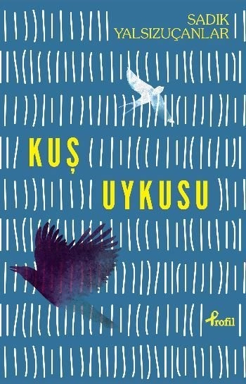 Kuş Uykusu, Sadık Yalsızuçanlar, Profil