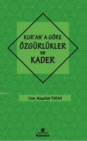 Kurana Göre Özgürlükler Ve Kader, Hüner Yayınevi