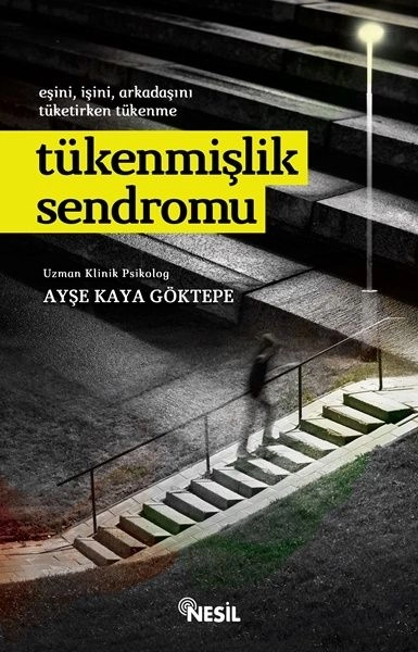 Tükenmişlik Sendromu, Ayşe Kaya Göktepe