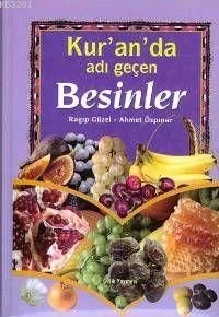 Kur'an'da Adı Geçen Besinler,Ragıp Güzel, Ahmet Özpınar